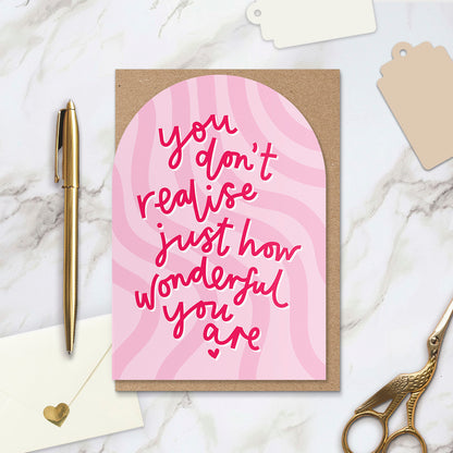 You Don't Realise Just How Wonderful You Are, Card