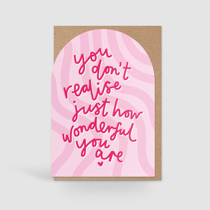 You Don't Realise Just How Wonderful You Are, Card