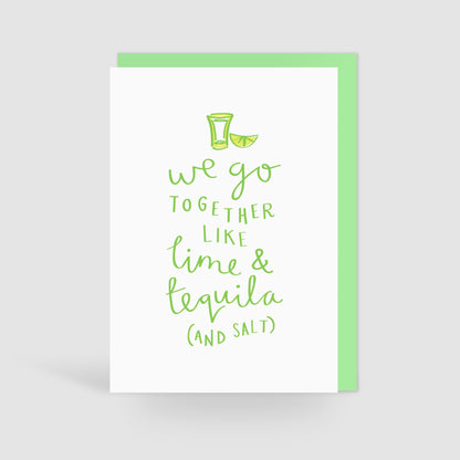 'We Go Together Like Lime And Tequila' Love Card