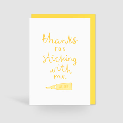 'Thanks For Sticking With Me' Card