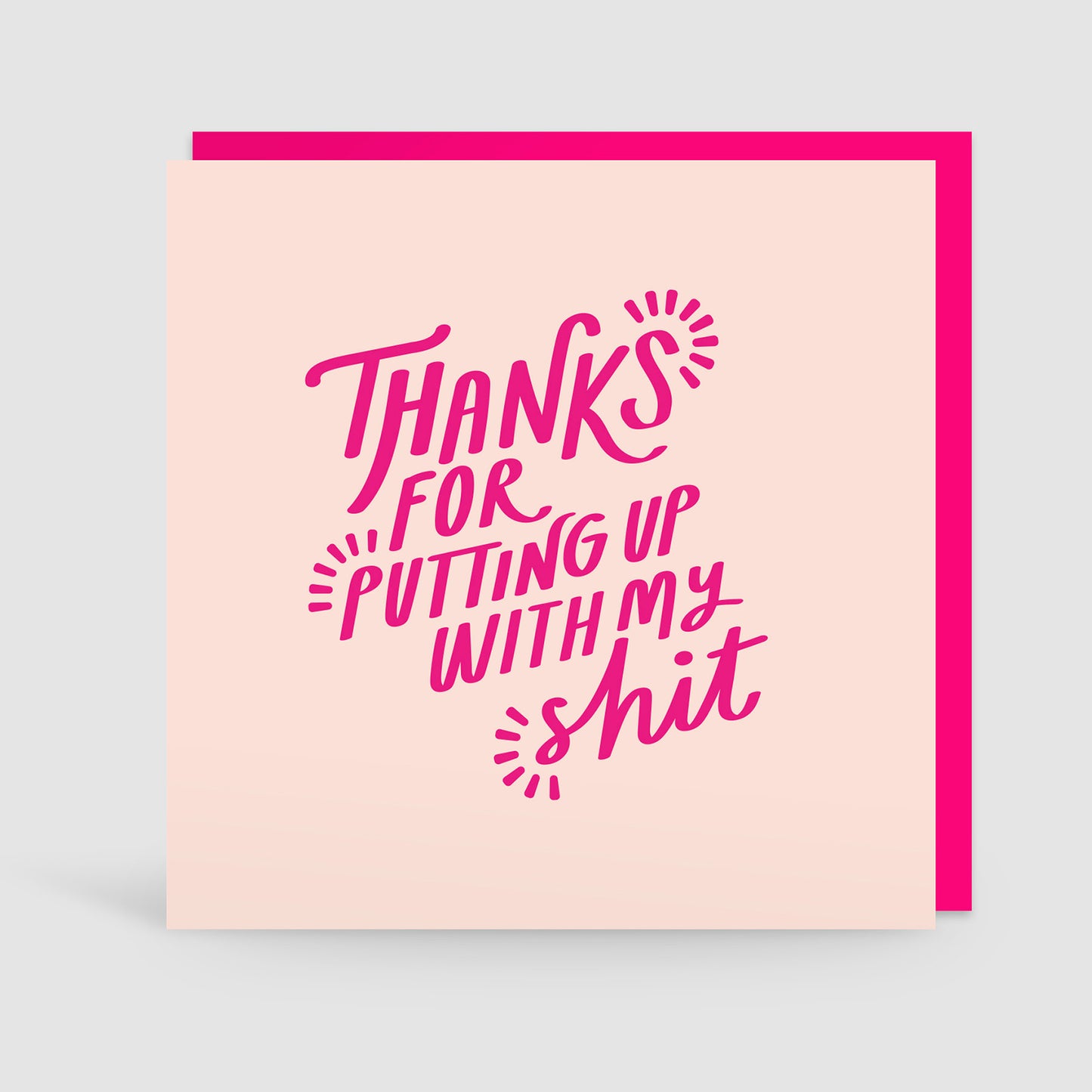 'Thanks For Putting Up With My Shit' Card