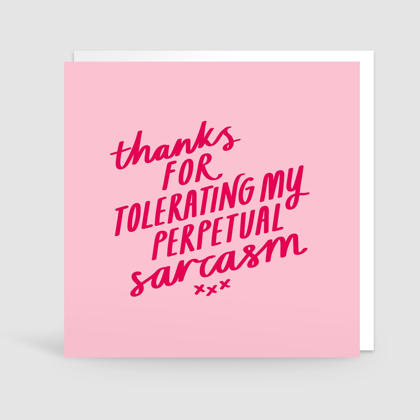 'Thanks For Tolerating My Perpetual Sarcasm' Card