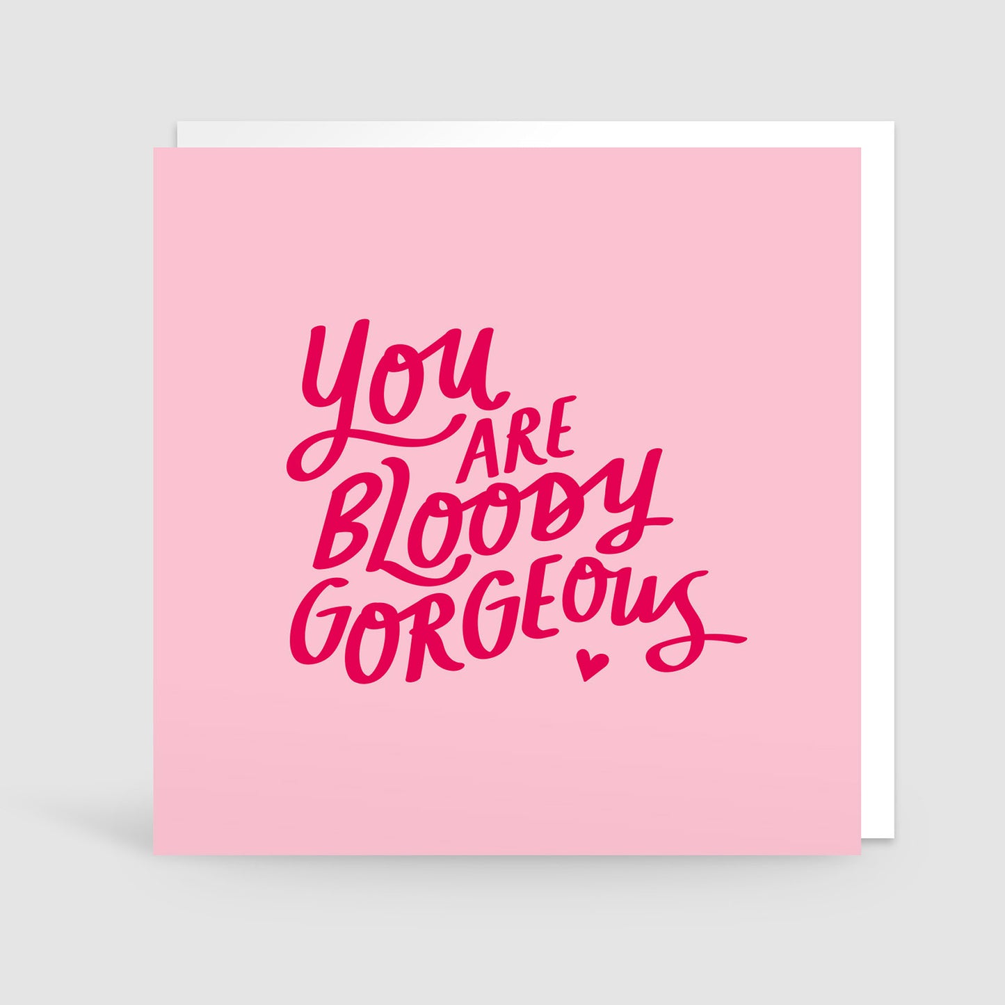 'You Are Bloody Gorgeous' Card