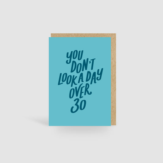 You Don't Look A Day Over 30! Turquoise Birthday Card