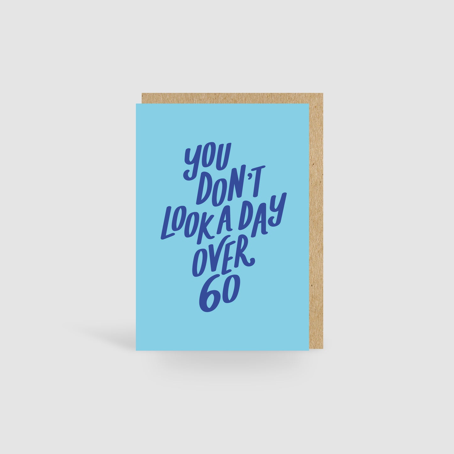 You Don't Look A Day Over 60! Blue Birthday Card