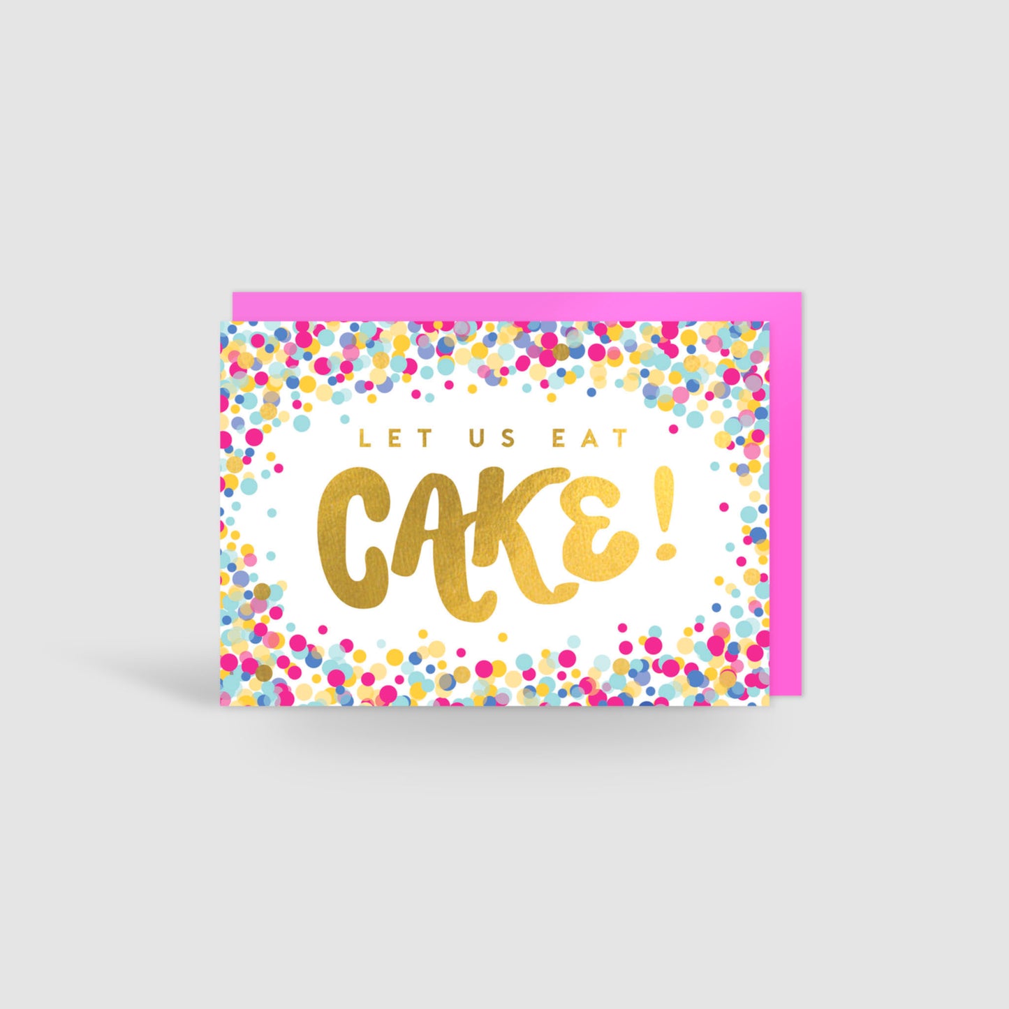 Let Us Eat Cake! Gold Foil Card