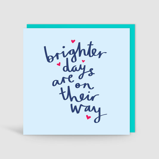 Brighter Days Are On Their Way Card