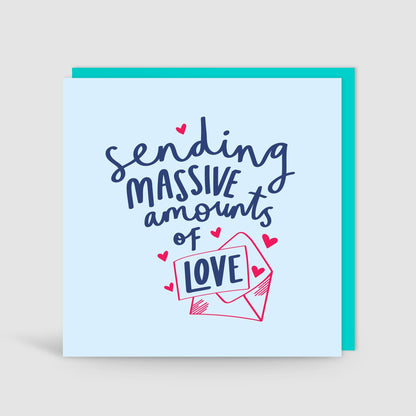 Sending Massive Amounts of Love Card