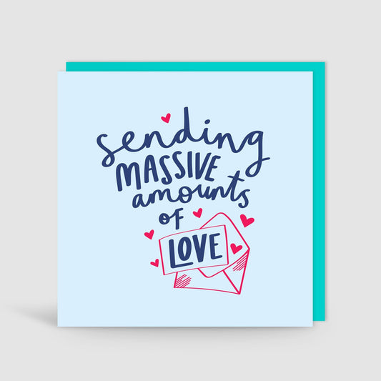 Sending Massive Amounts of Love Card